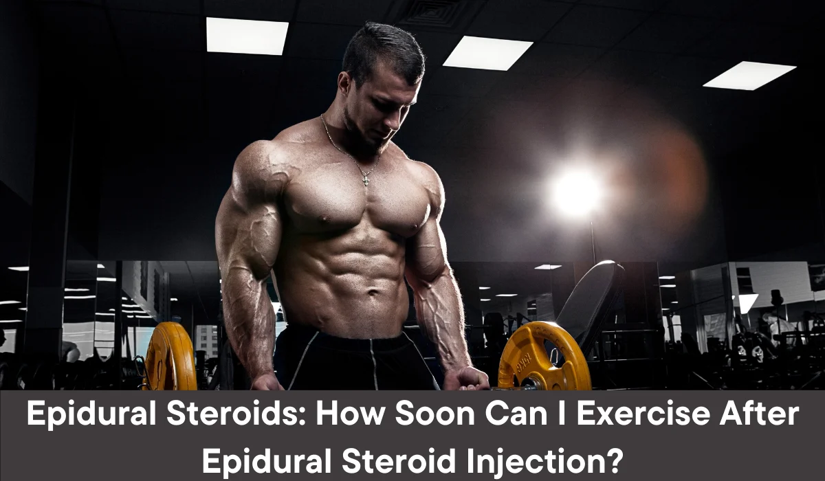 Epidural Steroids: How Soon Can I Exercise After Epidural Steroid Injection?